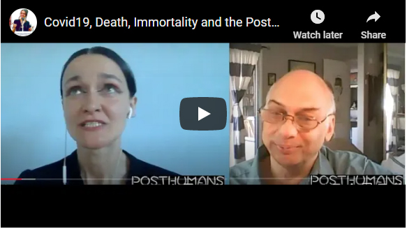 Covid19, Death, Immortality and the Posthuman