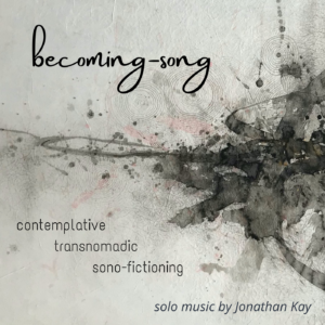 becoming-song: contemplative and transnomadic sono-fictioning